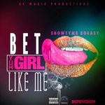 cover: Showtyme Soeasy - Bet Yuh Girl Like Me (Explicit)