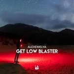 cover: Alexemelya - Get Low Blaster