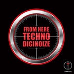 cover: Diginoize - From Here Techno EP