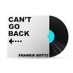 cover: Frankie Bottz - Can't Go Back