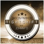 cover: Jason Parker|Johnny D - Nightshift (Remixes)