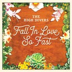 cover: The High Divers - Fall In Love So Fast