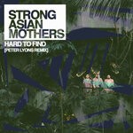 cover: Strong Asian Mothers - Hard To Find (Peter Lyons Remix)