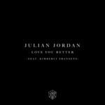 cover: Julian Jordan|Kimberly Fransens - Love You Better