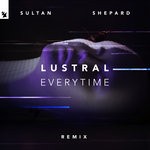 cover: Lustral - Everytime (Sultan + Shepard Extended Remix)