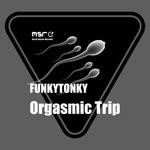 cover: Funkytonky - Orgasmic Trip