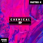 cover: Matteo K - Chemical EP