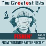 cover: The Greatest Bits - Fishin' Dance Emote (From "Fortnite Battle Royale")