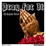 cover: Dj Happy Meal - Pray For It (Explicit)