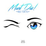 cover: Must Die! - Neo Tokyo EP