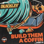 cover: Blackley - Build Them A Coffin/Over 18