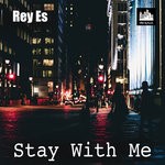 cover: Rey Es - Stay With Me