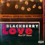 cover: Missfly|Munk Julious|Sean Ali - Black Berry Love The 11th Hour