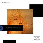 cover: Robin Ivan - Subtle Winter Chill