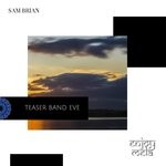 cover: Sam Brian - Teaser Band Eve