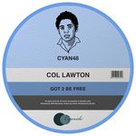 cover: Col Lawton - Got 2 Be Free