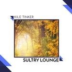 cover: Kile Tinker - Sultry Lounge