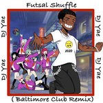 cover: Dj Yae|Lil Uzi Vert - Futsal Shuffle (Baltimore Club Remix)