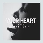 cover: Ribellu - Your Heart 2k20