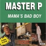 cover: Mster P - Mama's Bad Boy (Explicit)