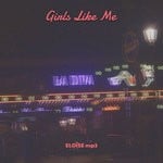 cover: Eloise Mp3 - Girls Like Me