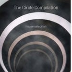 cover: Various - The Circle Compilation - House Selection