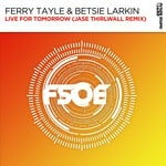 cover: Betsie Larkin|Ferry Tayle|Jase Thirlwell - Live For Tomorrow