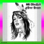 cover: Mr Crazzy - Ever Green