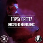 cover: Topsy Crettz - Message To My Future Ex