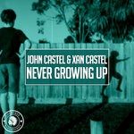 cover: John Castel & Xan Castel - Never Growing Up