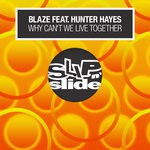 cover: Blaze|Hunter Hayes - Why Can't We Live Together