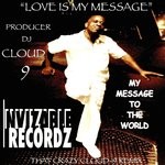 cover: Dj Cloud-9 - Love Is My Message (My Message To The World Mix)