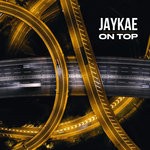 cover: Jaykae - On Top