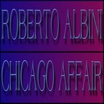 cover: Roberto Albini - Chicago Affair