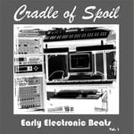 cover: Cradle Of Spoil - Early Electronic Beats Vol 1