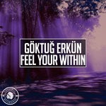 cover: Goktug Erkun - Feel Your Within