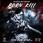 cover: Born2kill - Lose Our Mind