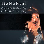 cover: Itznoreal - Cannot Do Without You