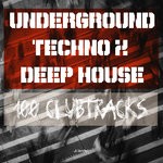 cover: Various - Underground Techno & Deep House/100 Clubtracks