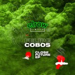 cover: Felipe Cobos - Close Future EP