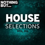 cover: Various - Nothing But... House Selections Vol 06