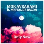 cover: Meital De Razon|Mor Avrahami - Only Now