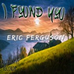 cover: Eric Ferguson - I Found You