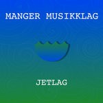 cover: Manger Musikklag - Jetlag