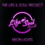 cover: The Life & Soul Project - Neon Lights