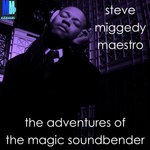 cover: Steve Miggedy Maestro - The Adventures Of The Magic Soundbender