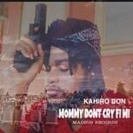 cover: Kahiro Don - Mommy Don't Cry Fi Mi