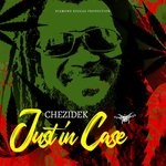 cover: Chezidek - Just In Case