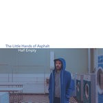 cover: The Little Hands Of Asphalt - Half Empty