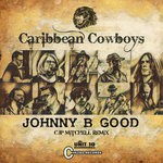 cover: Caribbean Cowboys - Johnny B Good (CJP Mitchell Remix)